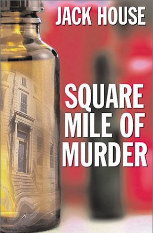Square Mile of Murder by Jack House
