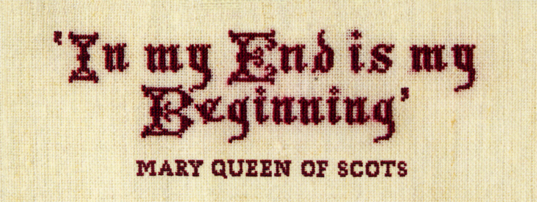 In my End is my Beginning Mary Queen of Scots quote from back cover of Antonia Fraser Mary Queen of Scots 40th edition Phoenix 2009