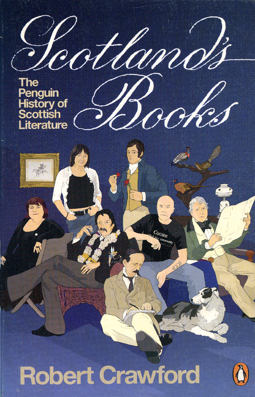 Scotland's Books The Penguin History of Scottish Literature Robert Crawford Penguin 2007