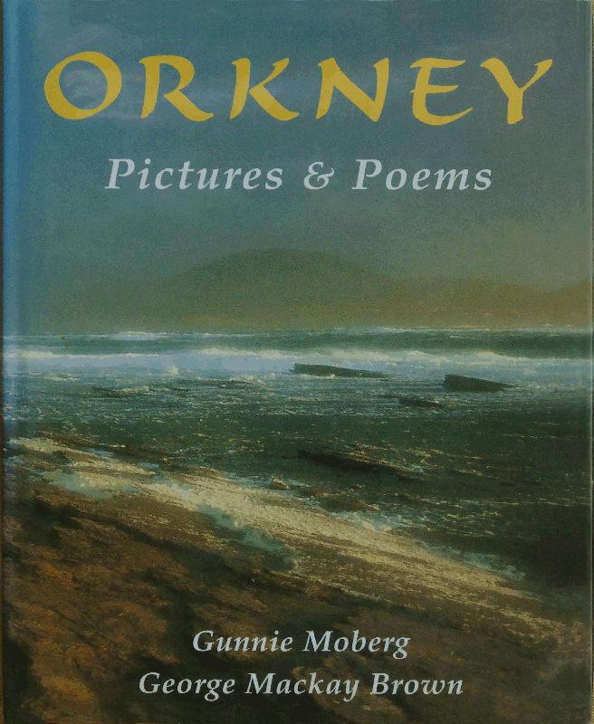 Orkney  Pictures & Poems George Mackay Brown Gunnie Moberg Colin Baxter 1996