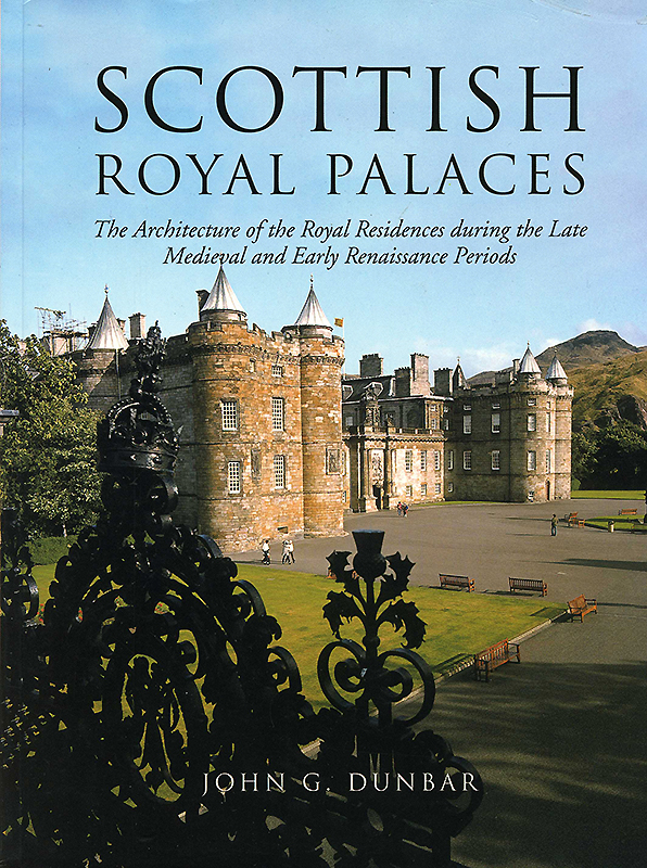 Scottish Royal Palaces John G Dunbar Tuckwell Historic Scotland 1999