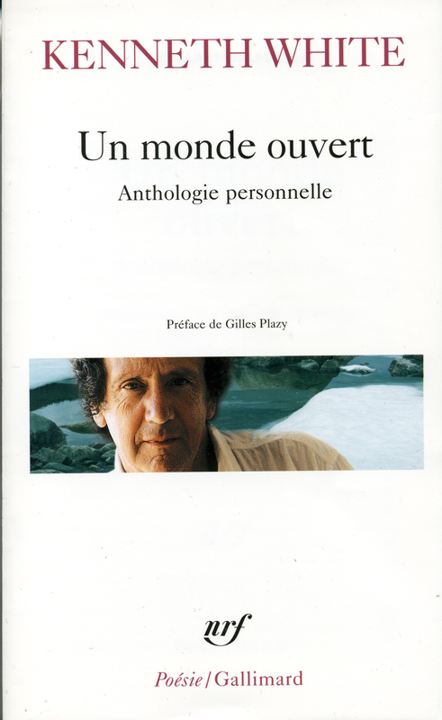 Kenneth White Un monde ouvert Poésie Gallimard 2006