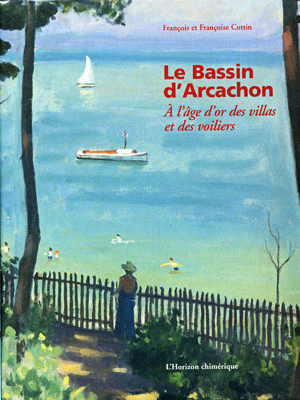 Le Bassin d'Arcachon - Francois et Francoise Cottin - Horizon Chimerique 2003