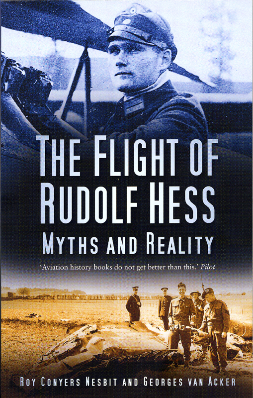 The Flight of Rudolf Hess Myths and Reality frontcoverThe History Press 2011