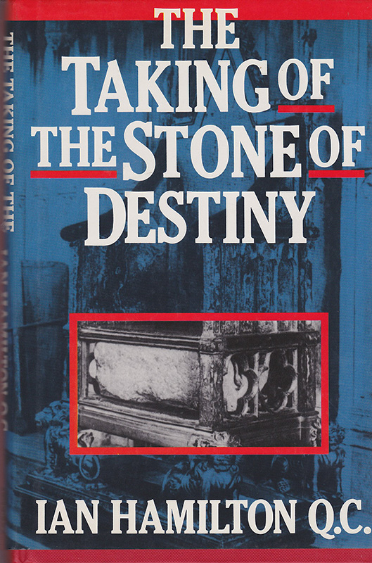 The Taking of the Stone of Destiny Ian Hamilton Q.C.