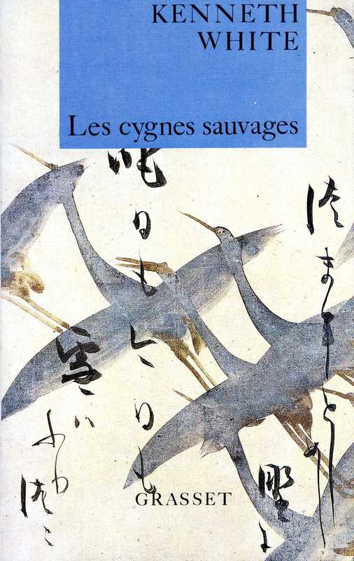 Les Cygnes sauvages Kenneth White